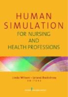 Leland Rockstraw, Linda Wilson, Linda/ Rockstraw Wilson, Leland Rockstraw, Leland RN Rockstraw, Linda Wilson... - Human Simulation for Nursing and Health Professions