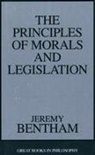 Jeremy Bentham, Robert M. Baird, Stuart E. Rosenbaum - The Principles of Morals and Legislation