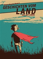 Uw Garske, Uwe Garske, Jef Lemire, Jeff Lemire, Thomas Schützinger, Uwe Garske... - Geschichten von Land - Essex County, Bd.1, 3 Teile