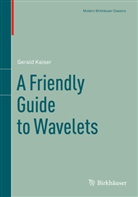 Gerald Kaiser - A Friendly Guide to Wavelets