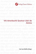 Carl von Reifitz, Car von Reifitz, Carl von Reifitz - Viti Amerbachii Qvatvor Libri de Anima