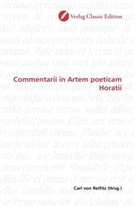 Carl von Reifitz, Car von Reifitz, Carl von Reifitz - Commentarii in Artem poeticam Horatii