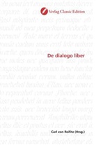 Carl von Reifitz, Car von Reifitz, Carl von Reifitz - De dialogo liber