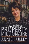 Annie Hulley, Hulley Annie - How To Be A Property Millionaire
