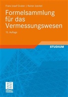 Franz J. Gruber, Franz Josef Gruber, Rainer Joeckel - Formelsammlung für das Vermessungswesen
