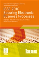 Norbert Pohlmann, Helmu Reimer, Helmut Reimer, Wolfgang Schneider - ISSE 2010 Securing Electronic Business Processes
