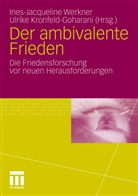 Kronfeld-Goharani, Kronfeld-Goharani, Ulrike Kronfeld-Goharani, Ulrike Kronfeld-Gohorani, Ines-Jacquelin Werkner, Ines-Jacqueline Werkner - Der ambivalente Frieden