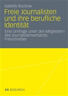 Isabelle Buckow - Freie Journalisten und ihre berufliche Identität