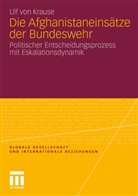 Ulf von Krause, Ulf von Krause - Die Afghanistaneinsätze der Bundeswehr