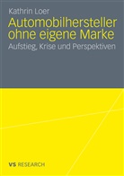 Kathrin Loer - Automobilhersteller ohne eigene Marke