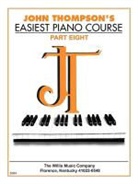 John Thompson - John Thompson's Easiest Piano Course, 8