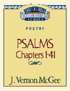 J. Vernon McGee, Vernon J. McGee, Thomas Nelson Publishers - Psalms 1 - 41 Commentary