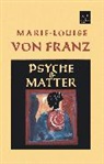 Marie-Louise von Franz, Robert Hinshaw, Marie Lou Von Franz, Marie-Louise von Franz - Psyche and Matter