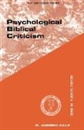 Andrew D. Kille, D Andrew Kille, D. Andrew Kille, D Andrew Kille, D. Andrew Kille, Gene M Tucker... - Psychological Biblical Criticism