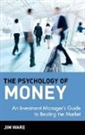 Ware, J Ware, Jim Ware - Psychology of Money