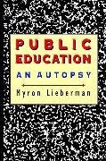 M. Lieberman, Maurice Lieberman, Myron Lieberman - Public Education An Autopsy