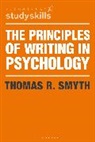 T. R. Smyth, T. Raymond Smyth, Thomas Smyth, Thomas R Smyth, Thomas R. Smyth - The Principles of Writing in Psychology