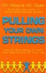 Dr Wayne W Dyer, Dr. Wayne W. Dyer, Wayne W Dyer, Wayne W. Dyer - Pulling Your Own Strings