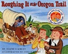 Diane Stanley, Diane/ Berry Stanley, Stanley Diane, Holly Berry, Diane Stanley - Roughing It on the Oregon Trail