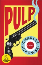 Charles Bukowski - Pulp