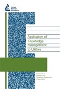 David B. Miller, J Rosen, J. Rosen, J. Miller Rosen, Jeffrey S. Rosen, Jeffrey S. Miller Rosen... - Application of Knowledge Management to Utilities