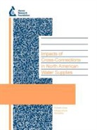J Lee, J. Lee, P. Schwartz, P. Sylvester - Impacts of Cross-Connections in North American Water Supplies