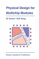 Sung-Mo Kang, Sung-Mo (Steve) Kang, Mysor Sriram, Mysore Sriram, Sung-Mo (Steve) Kang, Sung-Mo (Steve) Kang - Physical Design for Multichip Modules