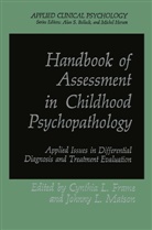 Cynthia L. Frame, Cynthi L Frame, Cynthia L Frame, L Matson, L Matson, Johnny L. Matson - Handbook of Assessment in Childhood Psychopathology