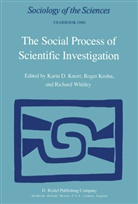 W. R. Knorr, W.R. Knorr, Krohn, R Krohn, R. Krohn, Richard P Whitley... - The Social Process of Scientific Investigation
