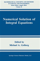 Michae A Golberg, Michael A Golberg, Michael A. Golberg - Numerical Solution of Integral Equations