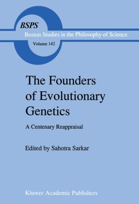 Sarkar, S Sarkar, S. Sarkar, Sahotra Sarkar - The Founders of Evolutionary Genetics A Centenary Reappraisal
