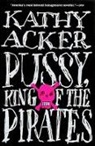 Kathy Acker, Acker Kathy - Pussy King of the Pirates