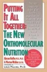 A. Hoffer, Abram Hoffer, Abram Walker Hoffer, Hoffer Abram - Putting It All Together: The New Orthomolecular Nutrition