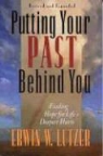 E.W. Lutzer, Erwin W Lutzer, Erwin W. Lutzer - Putting Your Past Behind You
