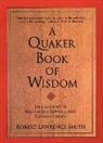 Robert Lawrence Smith - A Quaker Book of Wisdom