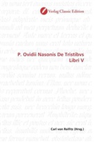 Carl von Reifitz, Car von Reifitz, Carl von Reifitz - P. Ovidii Nasonis De Tristibvs Libri V