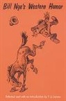 Bill Nye, T a Larson, T. A. Larson - Bill Nye''s Western Humor