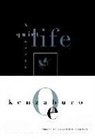 et al, Oe, Kenzabur o Oe, Kenzabur O. Oe, Kenzaburo Oe, William Wetherall... - A Quiet Life