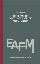 E E Gdoutos, E. E. Gdoutos, E.E. Gdoutos, Emmanuel Gdoutos, Emmanuel E. Gdoutos - Problems of mixed mode crack propagation