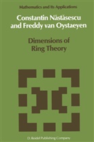 Nastasescu, C Nastasescu, C. Nastasescu, Constantin Nastasescu, Constantin Ncstcsescu, Freddy Van Oystaeyen... - Dimensions of Ring Theory