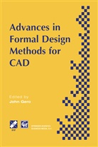 J. S. Gero, John S. Gero, Ask Riitahuhta, Asko Riitahuhta, Sudweeks, Sudweeks... - Advances in Formal Design Methods for CAD