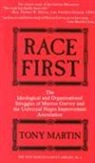 Tony Martin - Race First: The Ideological and Organizational Struggles of Marcus Garvey and the Universal Negro Improvement Association