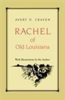 Avery O Craven, Avery O. Craven - Rachel of Old Louisiana