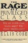 Ellis Cose - The Rage of a Privileged Class