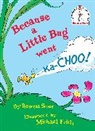 Dr Seuss, Michael Frith, Rosetta Stone, Michael Frith - Because a Litte Bug Went Ka-Choo!