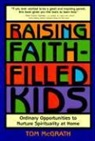 Tom McGrath - Raising Faith-Filled Kids