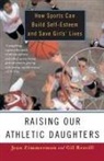 Gil Reavill, Jean Zimmerman - Raising Our Athletic Daughters