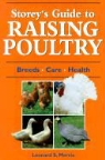 Leonard S. Mercia, Elayne Sears, Michael J. Darre - Storey''s Guide to Raising Poultry