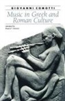 Giovanni Comotti - Music in Greek and Roman Culture