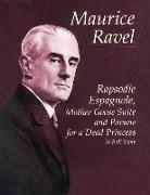 Music Scores, Maurice Ravel - Rapsodie Espagnole, Mother Goose Suite & Pavane for a Dead Princess - in Fullscor